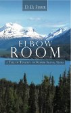 Elbow Room: A Tale of Tenacity on Kodiak Island, Alaska (eBook, ePUB)