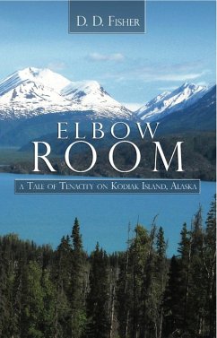 Cover Elbow Room: A Tale of Tenacity on Kodiak Island, Alaska (eBook, ePUB)