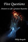 Five Questions: Answers to Life's Greatest Mysteries (eBook, ePUB)