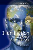 The Joseph Communications: Illumination - Change Yourself; Change the World (eBook, ePUB)