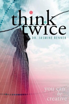 Think Twice: You Can Be Creative (eBook, ePUB) - Renner, Jasmine Boone's