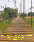 Southeast Asia On a Rope: Thailand and Laos (eBook, ePUB)
