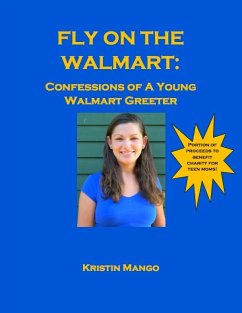 Fly On the Walmart: Confessions of a Young Walmart Greeter (eBook, ePUB) - Mango, Kristin Ph. D.
