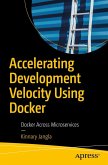 Accelerating Development Velocity Using Docker (eBook, PDF)