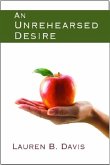 An Unrehearsed Desire (eBook, ePUB)