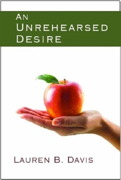 An Unrehearsed Desire (eBook, ePUB) - Davis, Lauren B.