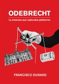 Odebrecht, la empresa que capturaba gobiernos (eBook, ePUB)