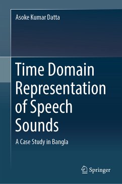 Time Domain Representation of Speech Sounds (eBook, PDF) - Datta, Asoke Kumar