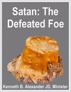 Satan: The Defeated Foe (eBook, ePUB) - Alexander, Kenneth B.