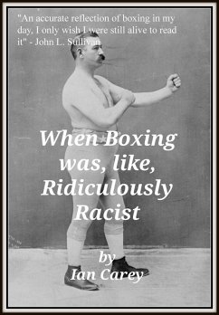 Cover When Boxing Was, Like, Ridiculously Racist (eBook, ePUB)
