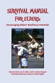 Survival Manual for Elders: Encouraging Elders' Resiliency Potential (eBook, ePUB) Survival Manual for Elders: Encouraging Elders' Resiliency Potential (eBook, ePUB)