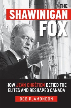 Cover The Shawinigan Fox: How Jean ChrÃ©tien Defied the Elites and Reshaped Canada (eBook, ePUB)