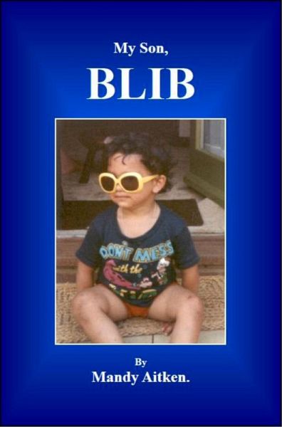 My Son, Blib. (eBook, ePUB) My Son, Blib. (eBook, ePUB)