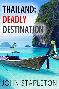 Thailand: Deadly Destination (eBook, ePUB) - Stapleton, John