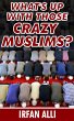 What's Up With Those Crazy Muslims... - Bild 1
