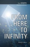 The Joseph Communications: From Here to Infinity (eBook, ePUB)