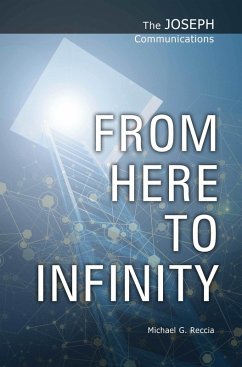 The Joseph Communications: From Here to Infinity (eBook, ePUB) - Reccia, Michael G.