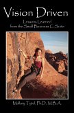 Vision Driven: Lessons Learned from the Small Business C-Suite (eBook, ePUB) Vision Driven: Lessons Learned from the Small Business C-Suite (eBook, ePUB)