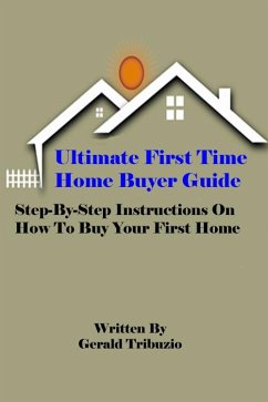 Cover Ultimate First Time Home Buyer Guide (eBook, ePUB)