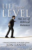 Life On the Level: The Art of Biblical Balance (eBook, ePUB)