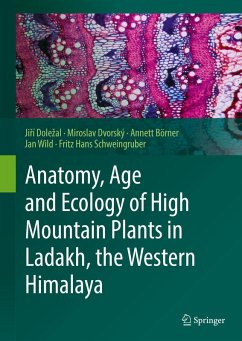 Anatomy, Age and Ecology of High Mountain Plants in Ladakh, the Western Himalaya (eBook, PDF) - Dolezal, Jirí; Dvorský, Miroslav; Börner, Annett; Wild, Jan; Schweingruber, Fritz Hans