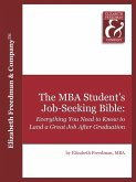 The MBA Student's Job Seeking Bible: Everything You Need to Know to Land a Great Job by Graduation (eBook, ePUB)