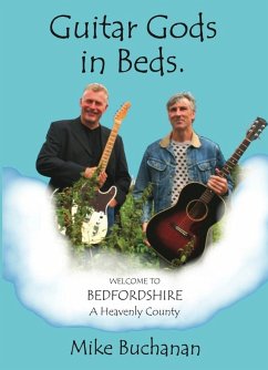 Guitar Gods in Beds. (Bedfordshire: A Heavenly County) (eBook, ePUB) - Buchanan, Mike