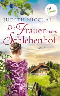 Die Frauen vom Schlehenhof (eBook, ePUB) - Nicolai, Judith