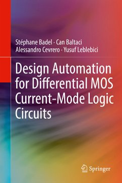 Design Automation for Differential MOS Current-Mode Logic Circuits (eBook, PDF) - Badel, Stéphane; Baltaci, Can; Cevrero, Alessandro; Leblebici, Yusuf