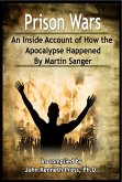 Prison Wars: An Inside Account of How the Apocalypse Happened By Martin Sanger (eBook, ePUB) Prison Wars: An Inside Account of How the Apocalypse Happened By Martin Sanger (eBook, ePUB)