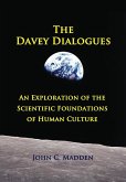 The Davey Dialogues - An Exploration of the Scientific Foundations of Human Culture (eBook, ePUB)