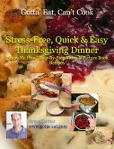 Stress-Free, Quick & Easy Thanksgiving Dinner "Show Me How" Video and Picture Book Recipes (eBook, ePUB)