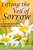 Lifting the Veil of Sorrow, A Self-Help Book with Practical Ideas for Widows (eBook, ePUB)