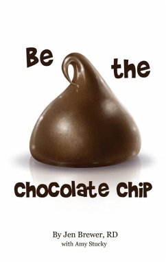 Be the Chocolate Chip (eBook, ePUB) - Brewer, Jen Sr.