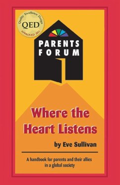 Where the Heart Listens: A Handbook for Parents and Their Allies In a Global Society (eBook, ePUB) - Sullivan, Eve