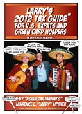 Larry's 2012 Tax Guide For U.S. Expats & Green Card Holders - In User-Friendly English! (eBook, ePUB)