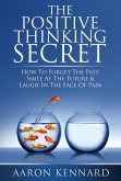 The Positive Thinking Secret (eBook, ePUB) The Positive Thinking Secret (eBook, ePUB)