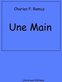 Une Main (eBook, ePUB) - Ramuz, Charles Ferdinand