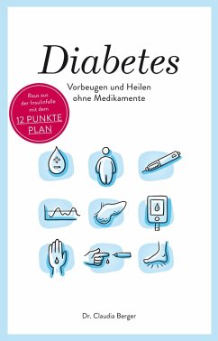 Diabetes - Vorbeugen und Heilen ohne Medikamente (eBook, ePUB) - Berger, Claudia