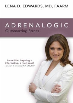 Adrenalogic: Outsmarting Stress (eBook, ePUB) - Edwards, Lena Ph. D.