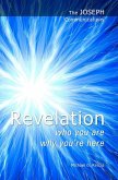 The Joseph Communications: Revelation. Who you are; Why you're here. (eBook, ePUB)