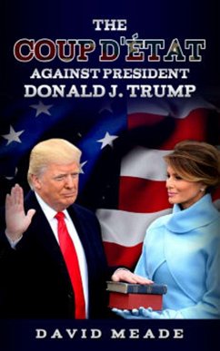 Cover The Coup D'Ã©tat Against President Donald J. Trump (eBook, ePUB)