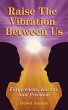 Raise the Vibration Between Us (eBook,... - Bild 1