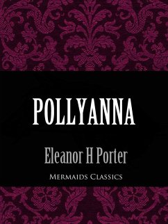 Pollyanna (Mermaids Classics) (eBook, ePUB) - Porter, Eleanor H