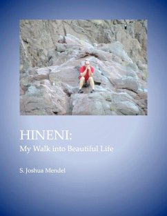 Hineni: My Walk Into Beautiful Life (eBook, ePUB) - Mendel, S. Joshua