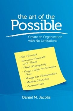 The Art of the Possible: Create an Organization With No Limitations (eBook, ePUB) - Jacobs, Daniel M.