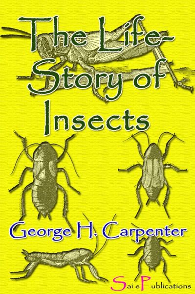 The Life-Story of Insects (eBook, ePUB) The Life-Story of Insects (eBook, ePUB)