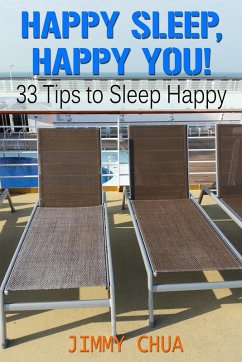 Cover Happy Sleep, Happy You! 33 Tips to Sleep Happy (eBook, ePUB)