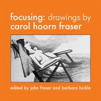 Focusing: Drawings by Carol Hoorn Fraser (eBook, ePUB)