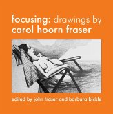 Focusing: Drawings by Carol Hoorn Fraser (eBook, ePUB)
